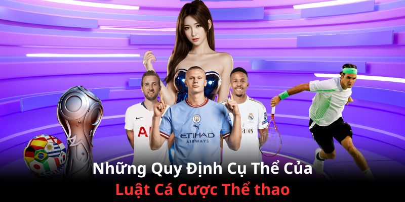 Những quy định cụ thể của luật cá cược thể thao dành cho người chơi