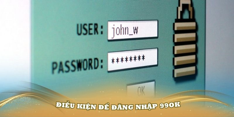 Một số điều kiện để đăng nhập 99OK thành công